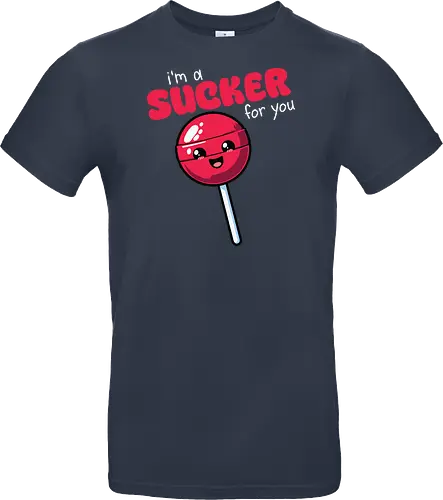 I'm a sucker for you