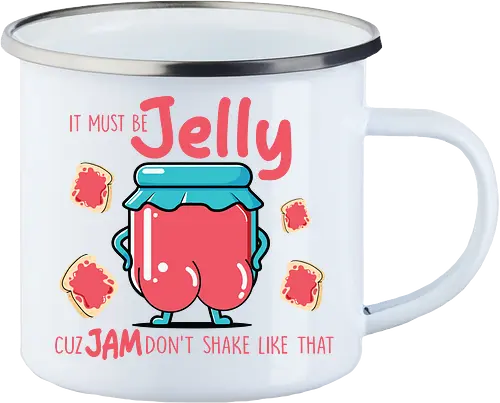 It must be jelly cuz jam don't shake like that 