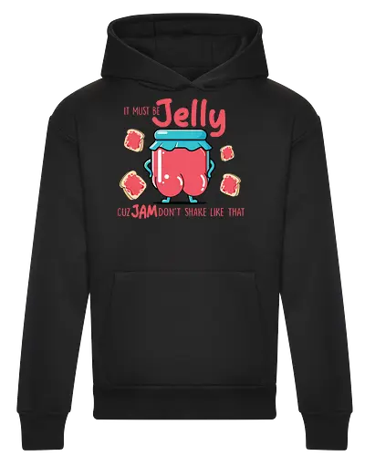 It must be jelly cuz jam don't shake like that 