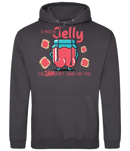 It must be jelly cuz jam don't shake like that  - jelly, humor, cartoon, jar, toast, playful, red, food - Standard Hoodie