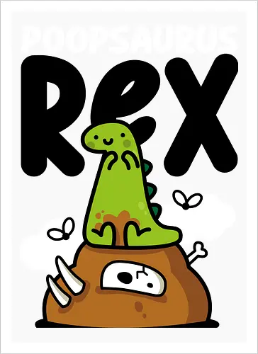 Poopsaurus Rex