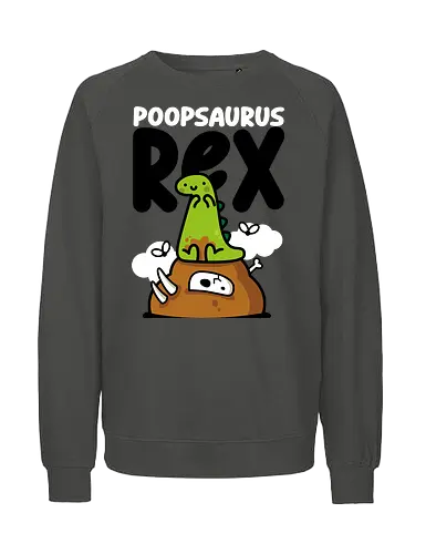 Poopsaurus Rex - dinosaur, jurassic, cute, kawaii, poop - Fairtrade Sweatshirt