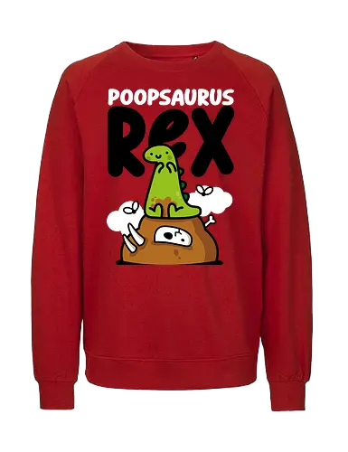 Poopsaurus Rex - dinosaur, jurassic, cute, kawaii, poop - Fairtrade Sweatshirt