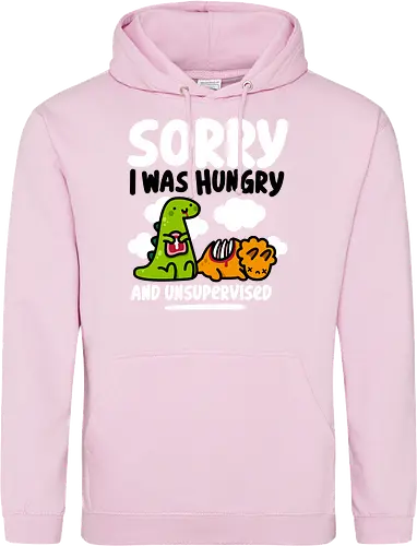 Sorry I was Hungry