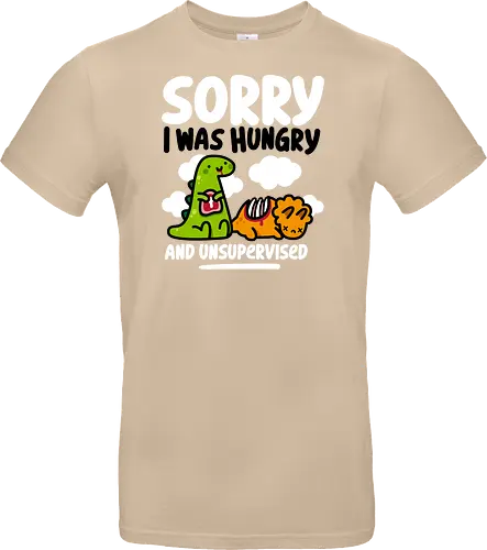 Sorry I was Hungry