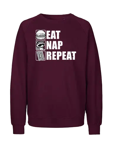 Eat Nap Repeat - Eat, Eating, Food, Fast Food, Fast-food, Street Food, Repeat, Nap, Napping, Nappy, Sleepy, Sleep, Sleeping, Meme, Internet, Pets, Pet, Comfy, Raccoon, Burger, Cheeseburger, Card Game, Pizza - Fairtrade Sweatshirt