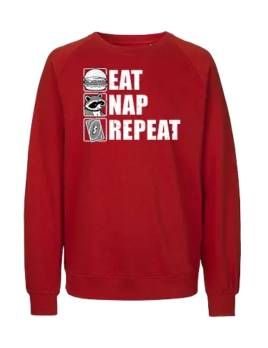 Eat Nap Repeat - Eat, Eating, Food, Fast Food, Fast-food, Street Food, Repeat, Nap, Napping, Nappy, Sleepy, Sleep, Sleeping, Meme, Internet, Pets, Pet, Comfy, Raccoon, Burger, Cheeseburger, Card Game, Pizza - Fairtrade Sweatshirt