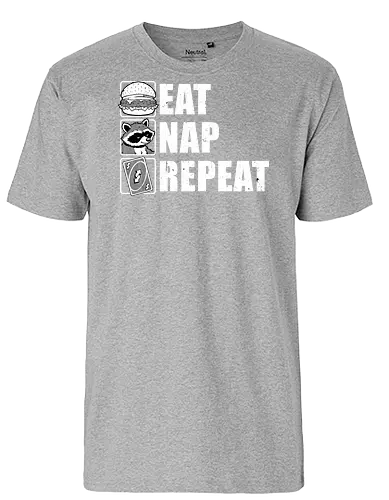 Eat Nap Repeat - Eat, Eating, Food, Fast Food, Fast-food, Street Food, Repeat, Nap, Napping, Nappy, Sleepy, Sleep, Sleeping, Meme, Internet, Pets, Pet, Comfy, Raccoon, Burger, Cheeseburger, Card Game, Pizza - Fairtrade T-Shirt