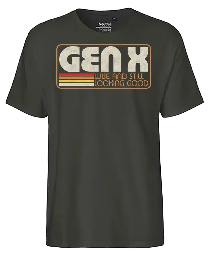 Gen X Vintage Quote - sarcastic, 80s, 90s, lettering, vintage, retro, quote, fun, funny, cool, joke, colorful, grunge, gen x, Millennial, wise, beautiful, gorgeous - Fairtrade T-Shirt