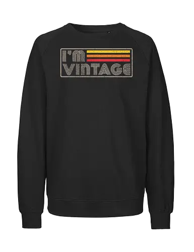 I'm Vintage Retro Lettering - Retro, Retro Advertising, Cassete, Cassette Tape, Videocassette, Retro Vintage, Vintage, 80s, 1980s, 80's, 90s, 90's, 1900s, Lettering - Fairtrade Sweatshirt