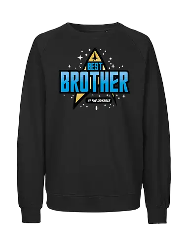 Best Trekkie Brother - fathers day, dad, daddy, mothers day, mommy, gifts for brother, 60s, 70s, 80s, christmas, christmas gifts, universe, galaxy, Space, trekkie, nostalgia - Fairtrade Sweatshirt