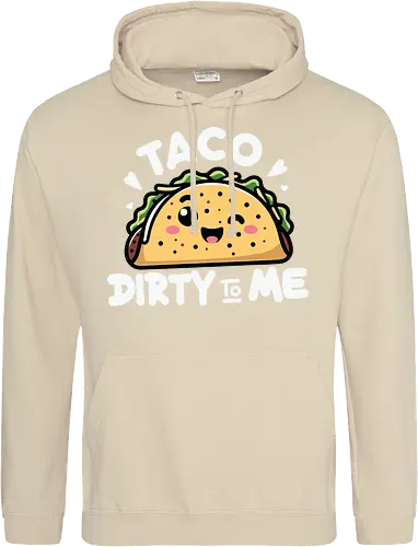 Taco Dirty to Me