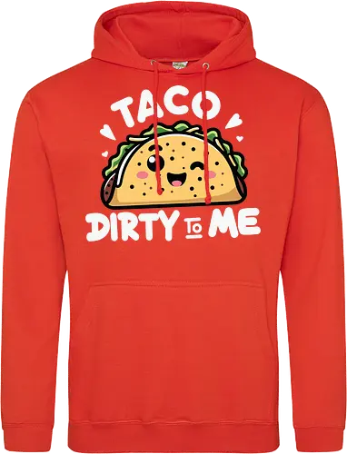 Taco Dirty to Me