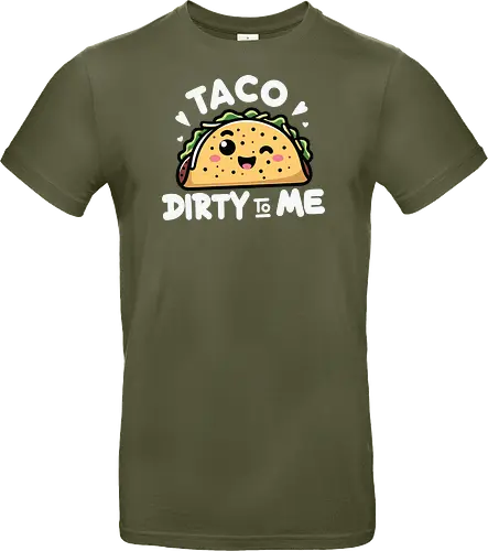 Taco Dirty to Me