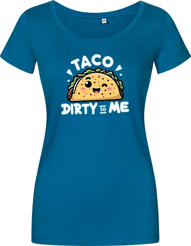 Taco Dirty to Me