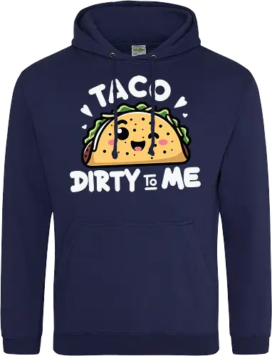 Taco Dirty to Me