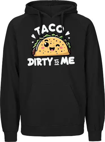 Taco Dirty to Me