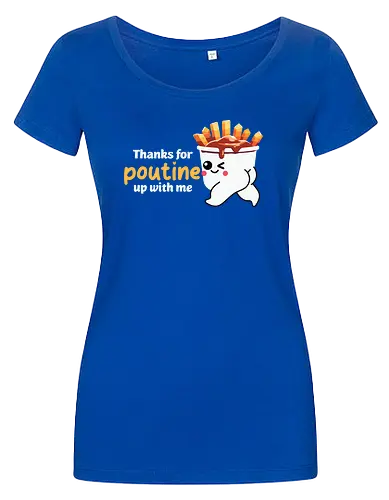 Thanks for poutine up with me