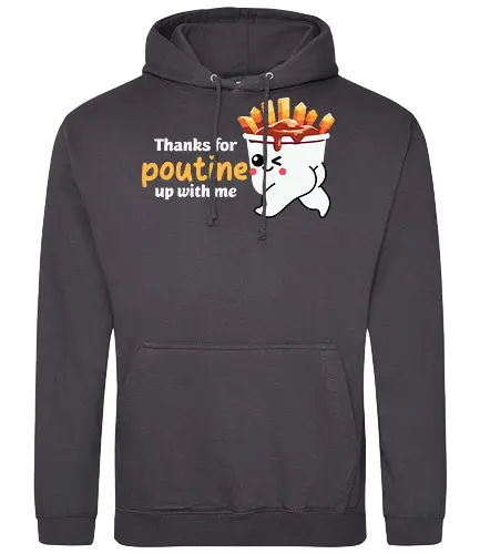 Thanks for poutine up with me - poutine, cartoon, pun, cute, food, fries, cheese curds, gravy, playful, adorable - Standard Hoodie