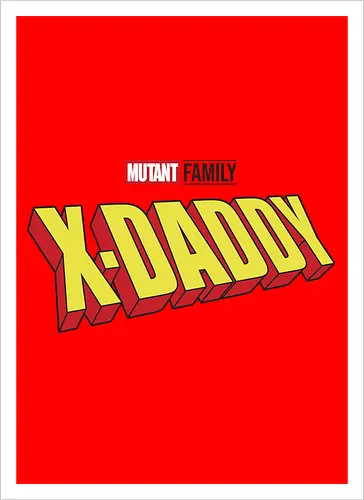 Mutant X-Daddy