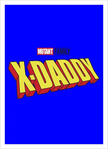 Mutant X-Daddy