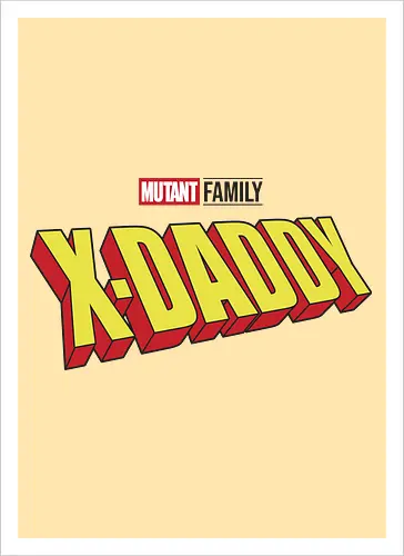 Mutant X-Daddy