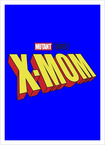 Mutant X-Mom