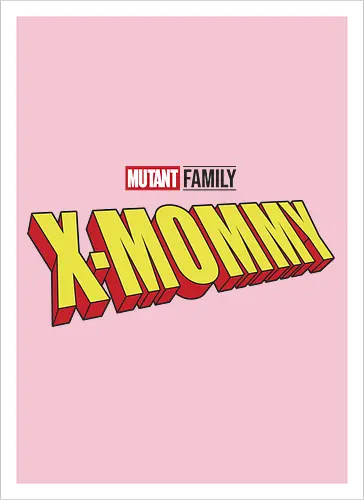 Mutant X-Mommy