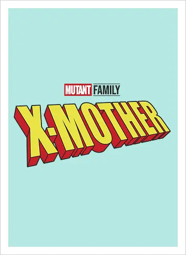 Mutant X-Mother