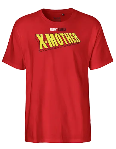 Mutant X-Mother - mom, mommy, family, mother, mothers day, mothers day gift ideas, gift for mom, comic, matching family, mutant pride, x men, x men mutant, cartoons, family squad, animation - Fairtrade T-Shirt