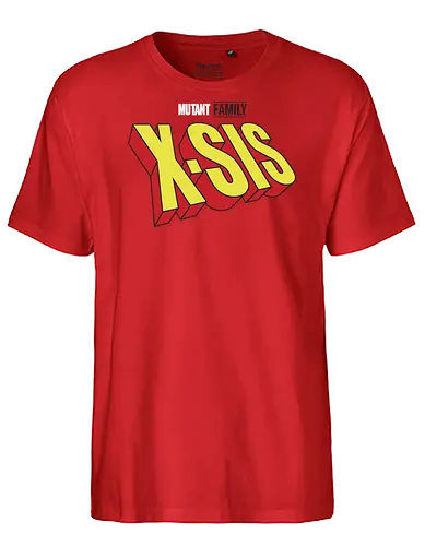 Mutant X-Sis - mom, mommy, family, mothers day, dad, daddy, fathers day gift ideas, gift for sister, comic, matching family, mutant pride, x men, x men mutant, cartoons, family squad, animation - Fairtrade T-Shirt