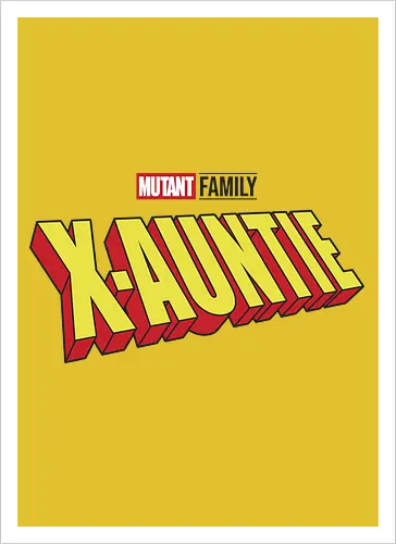 Mutant X-Auntie