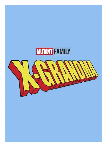 Mutant X-Grandma