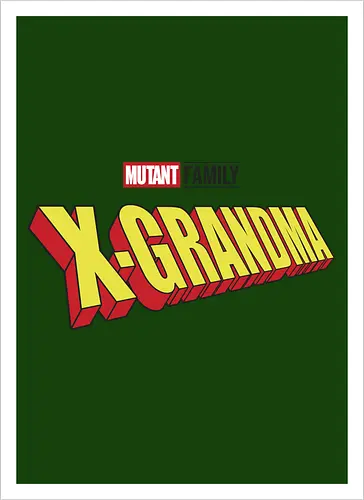 Mutant X-Grandma