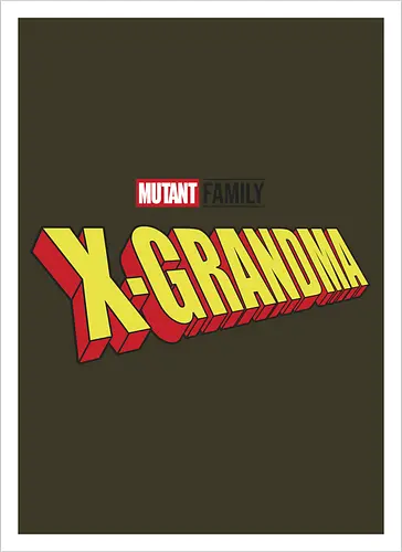 Mutant X-Grandma