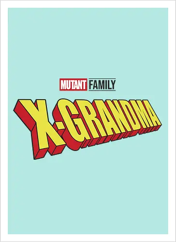 Mutant X-Grandma