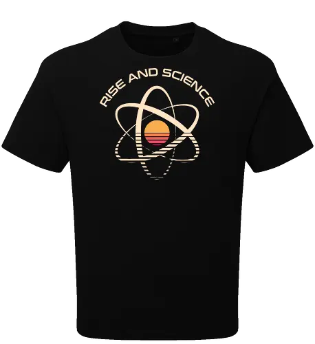 Rise and Science - science, chemistry, funny, geek, humor, laboratory, molecule, nerd, physics, pun, retro, science lover, scientist, stem, vintage - Oversize T-Shirt