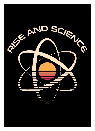 Rise and Science - science, chemistry, funny, geek, humor, laboratory, molecule, nerd, physics, pun, retro, science lover, scientist, stem, vintage - Kunstdruck