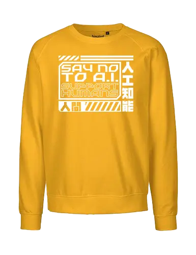 Say No To AI Cyberpunk Quote - future, futuristic, technology, punk, revolution, japanese, kanji, street, street wear, cyber, cybernetic, cyberpunk, technological, warning, signal, social, social movements, human rights, quote, lettering, geometric, modern - Fairtrade Sweatshirt