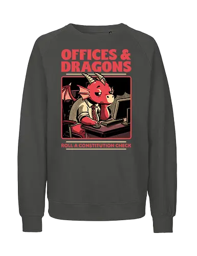 Dragon Office RPG - rpg, Pen and Paper, d20, dungeon master, role-playing game, tabletop, game master, Role-play, Role-playing, Roleplay Game, Dragon, Dragons, Dungeon, Fantasy, Adventure, Mythical, Creature, Burnout, Tired, Dragon, Cover, Office, Office Space, Office Culture, Sarcasm, Roll, Lets Roll, Critical Hit, Failure - Fairtrade Sweatshirt