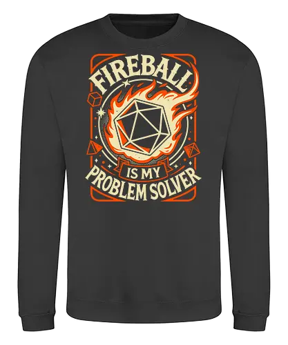 Fireball Is My Problem Solver - d20 dice, fireball, critical hit, dice roll, roleplayer, rpg gamer, Pen and Paper, fantasy, magic spell, tabletop gaming, magical, dm, geek, dungeon master, retro - Sweatshirt