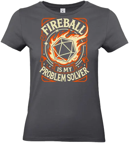 Fireball Is My Problem Solver - d20 dice, fireball, critical hit, dice roll, roleplayer, rpg gamer, Pen and Paper, fantasy, magic spell, tabletop gaming, magical, dm, geek, dungeon master, retro - Standard T-Shirt (Frauen)