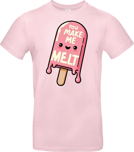 You Make Me Melt