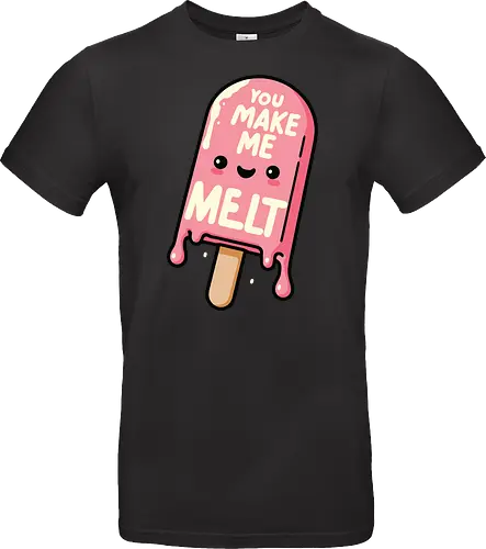 You Make Me Melt