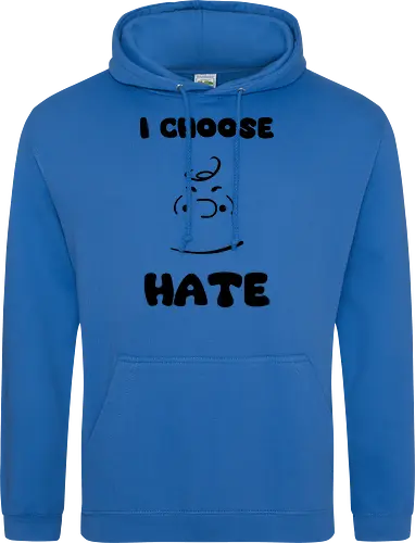 I Choose Hate