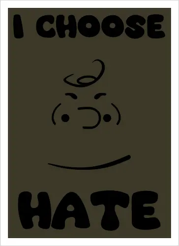 I Choose Hate