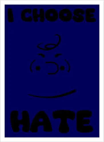 I Choose Hate