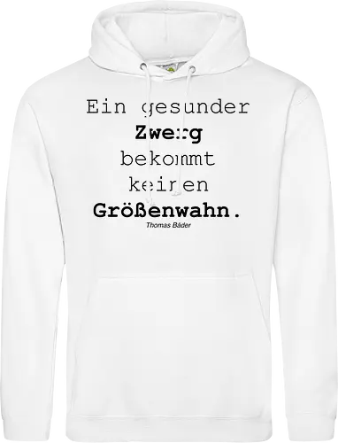 Ein gesunder Zwerg bekommt keinen Größenwahn