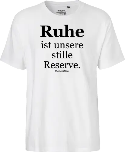 Ruhe ist unsere stille Reserve.