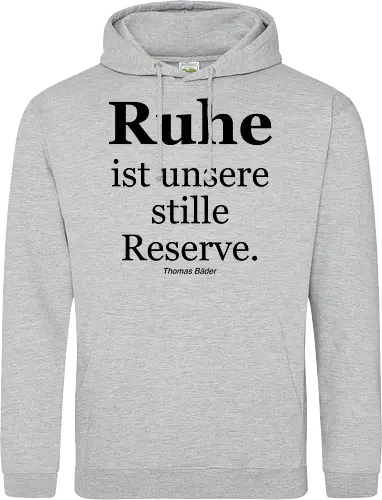 Ruhe ist unsere stille Reserve.